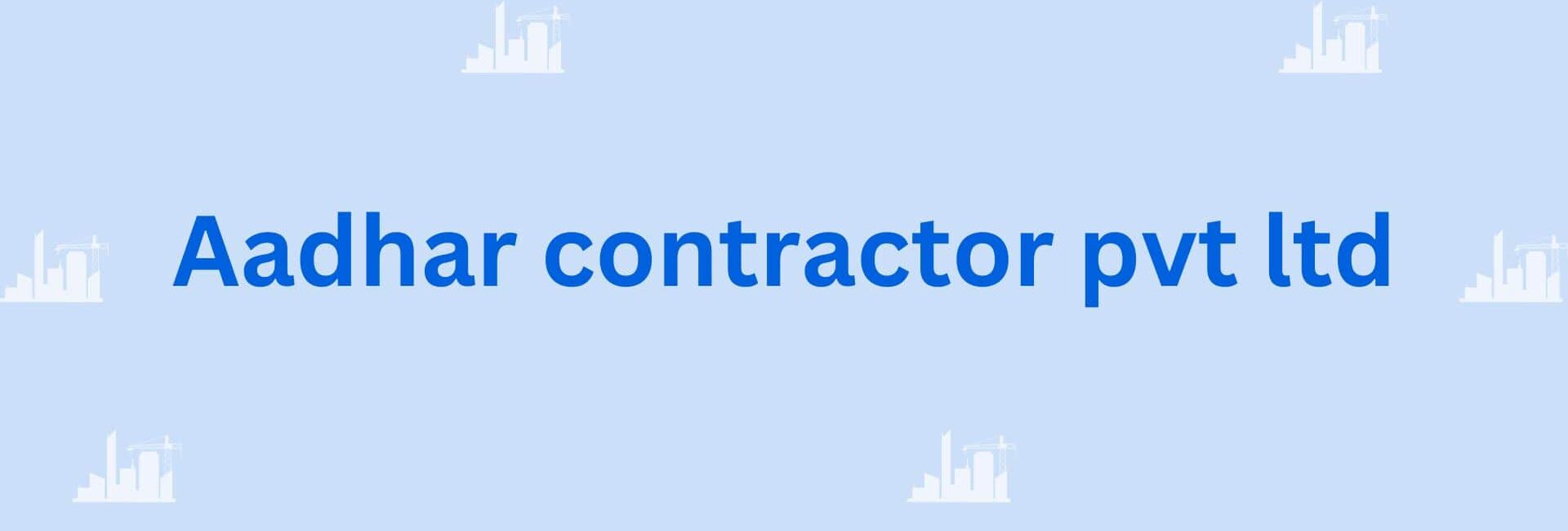 Aadhar contractor pvt ltd - Home Improvement Contractor in Gurgaon