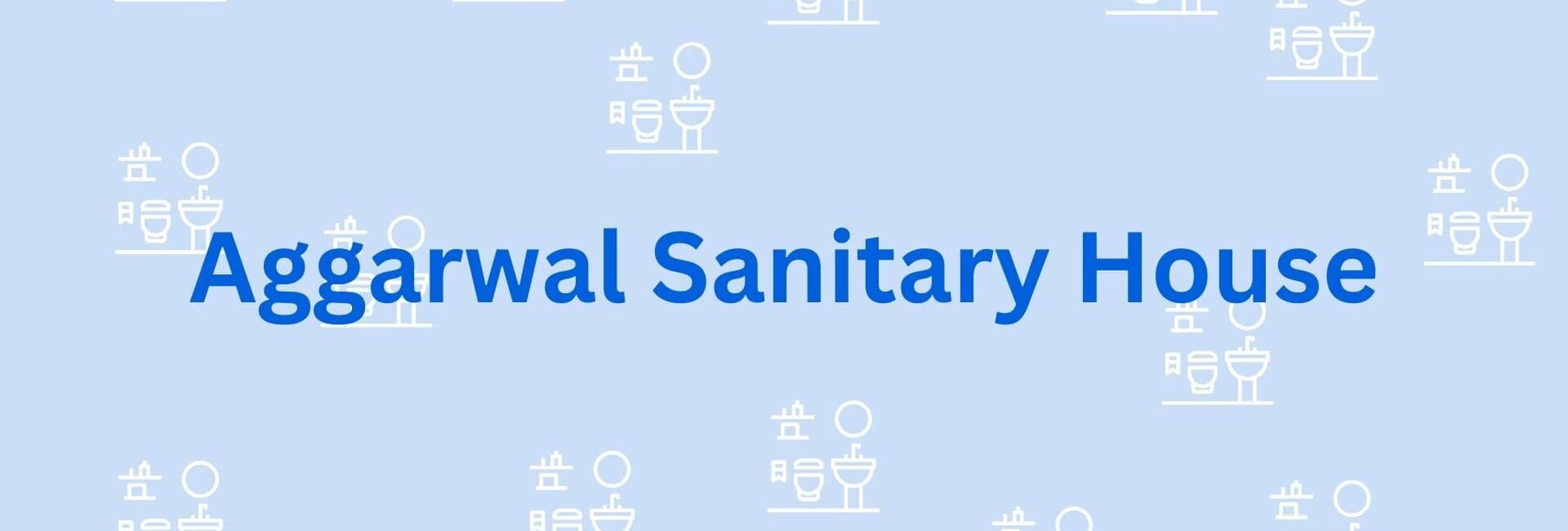 Aggarwal Sanitary House - Sanitary ware dealer in gurgaon