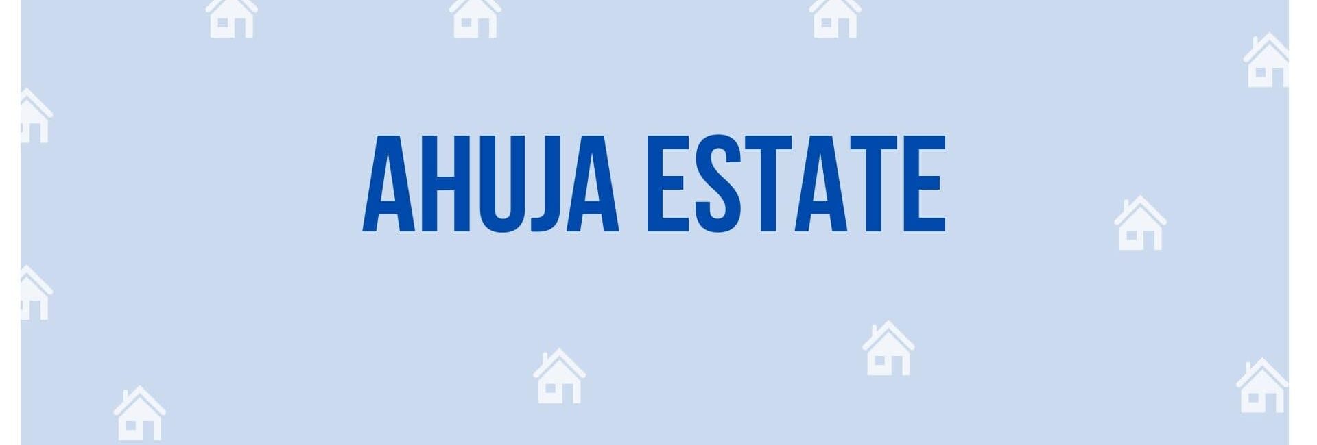 Ahuja Estate - Estate Agent in Gurgaon