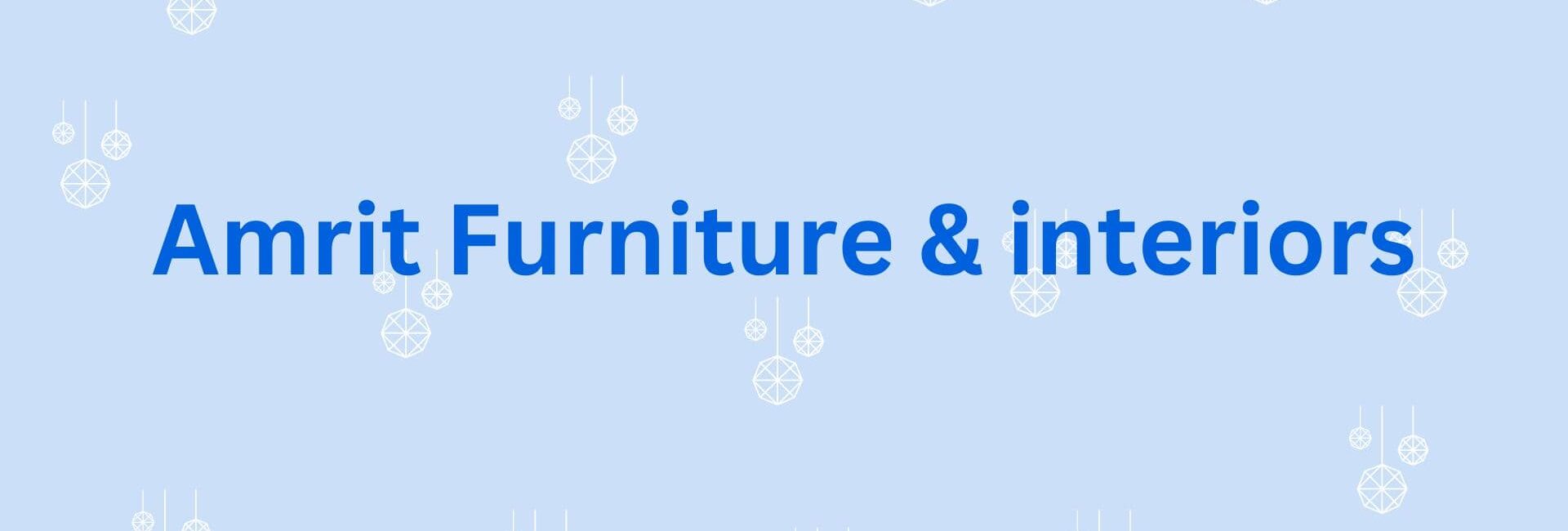 Amrit Furniture & interiors - Luxury interior designer in gurgaon