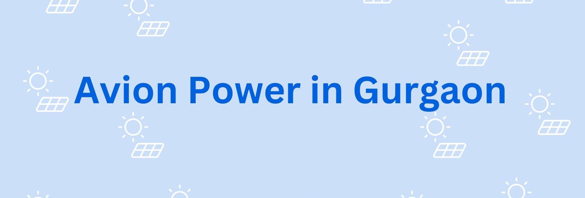 Avion Power in Gurgaon - Solar Panel Dealer in Gurgaon