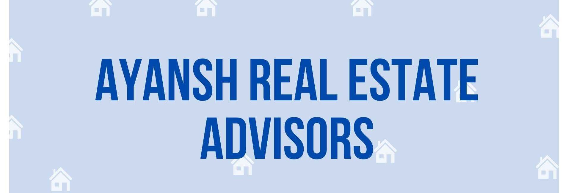 Ayansh Real Estate Advisors - Real Estate Agent in Gurgaon