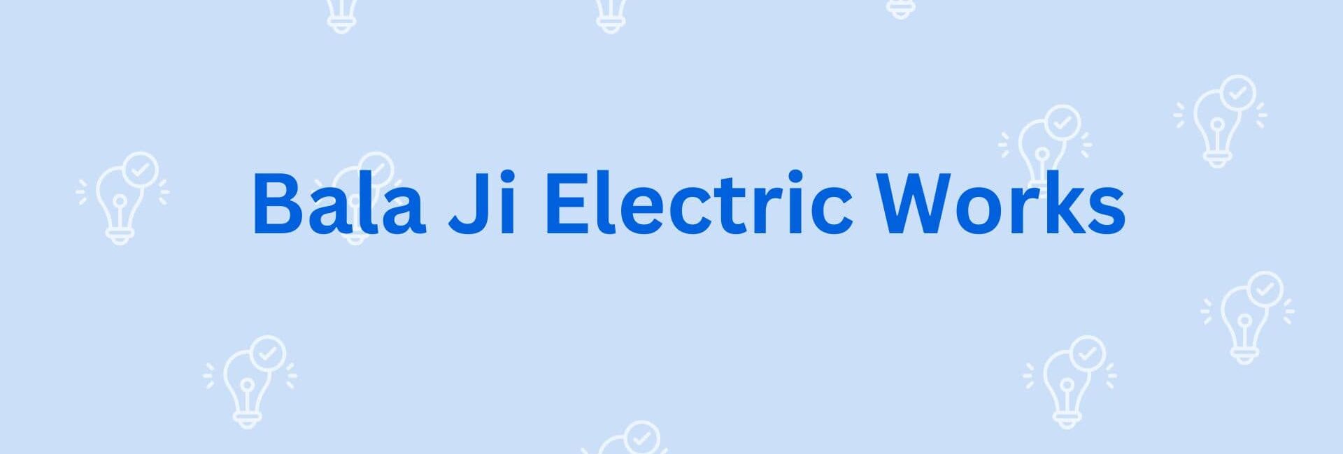 Bala Ji Electric Works - Electricion Service in Gurgaon