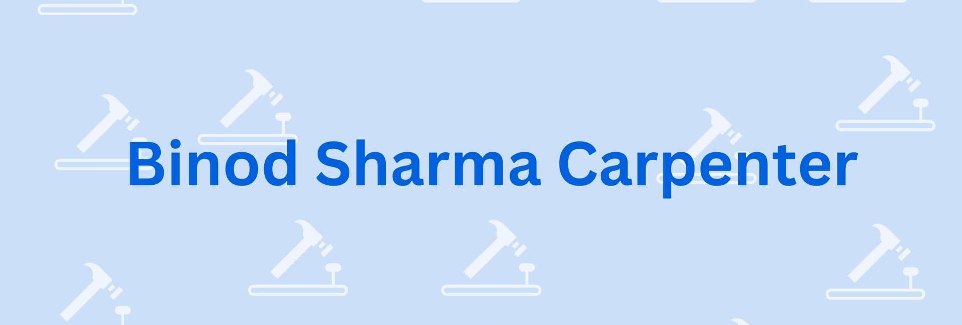 Binod Sharma Carpenter - Carpenter in Gurgaon