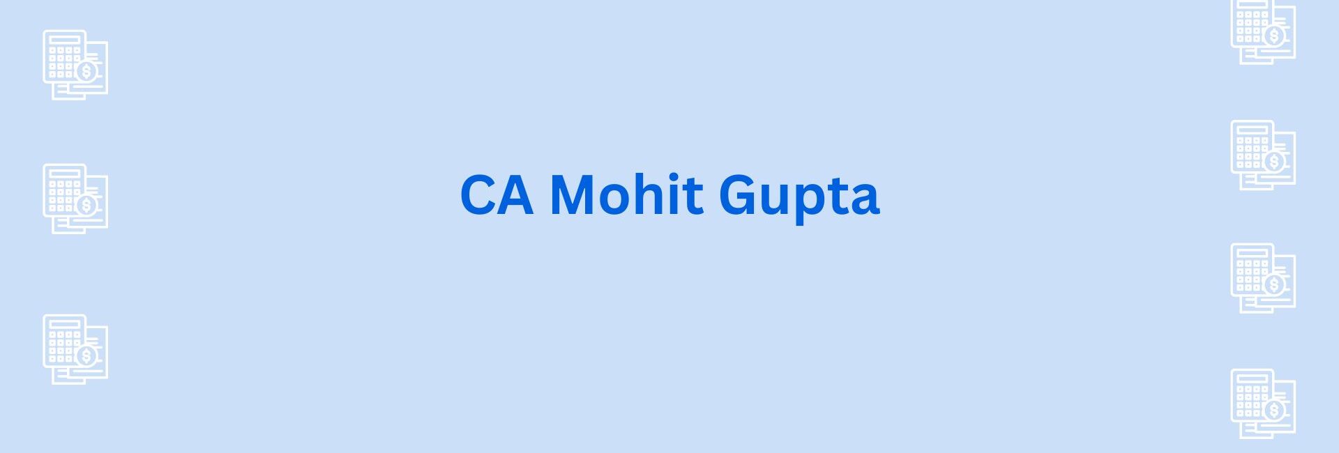 CA Mohit Gupta - CA in gurgaon