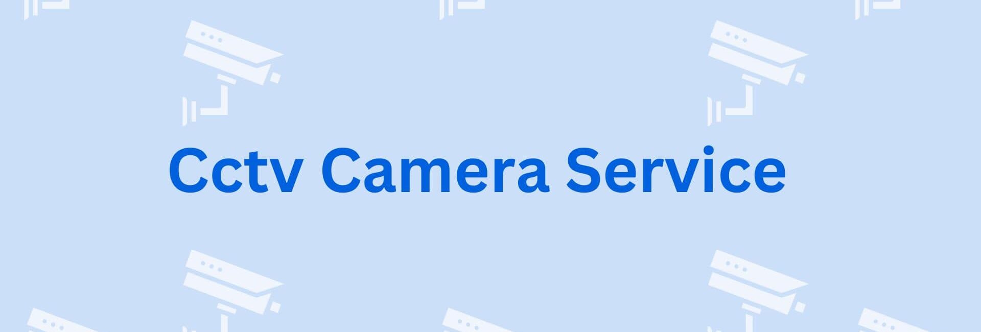 CCTV Camera Service - CCTV Camera Dealers in Gurgaon