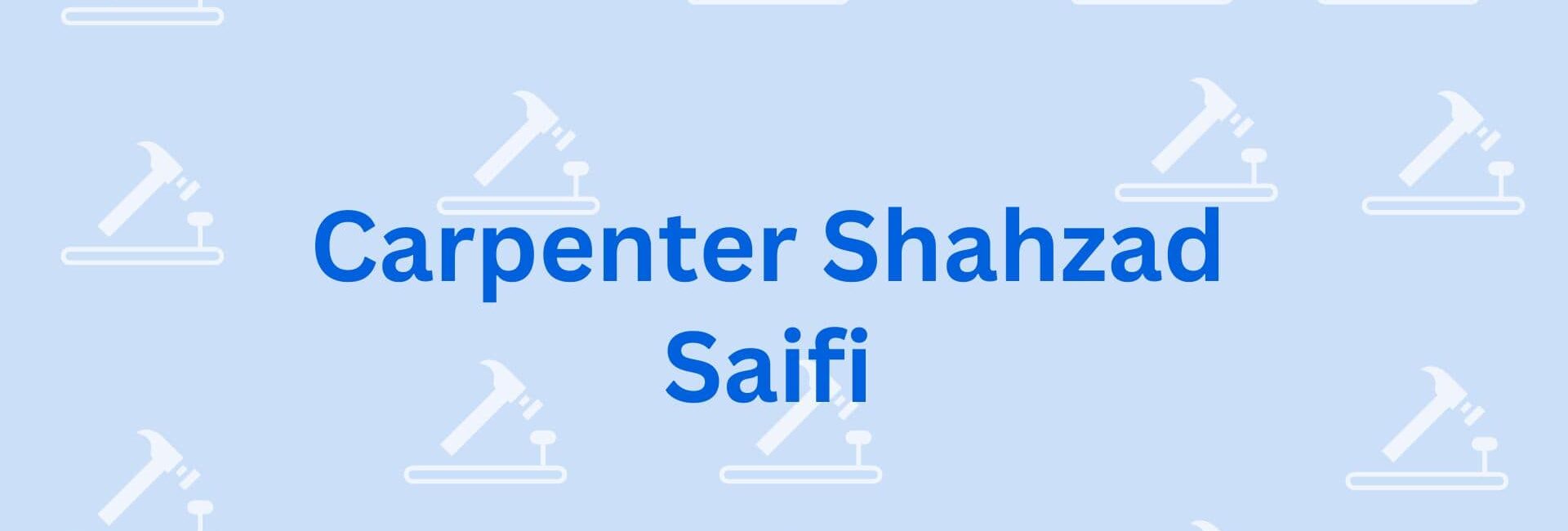 Carpenter Shahzad Saifi - Woodworker in Gurgaon