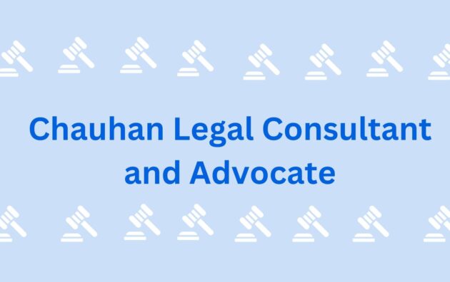 Chauhan Legal Consultant and Advocate- best advocate in gurgaon