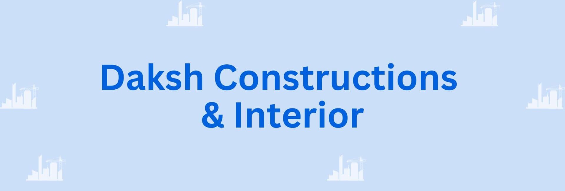 Daksh Constructions & Interior - House and Building Construction Contractor in Gurgaon