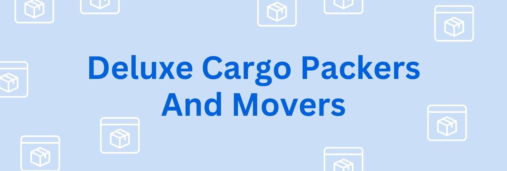 Deluxe Cargo Packers And Movers- Movers and packers in Gurgaon