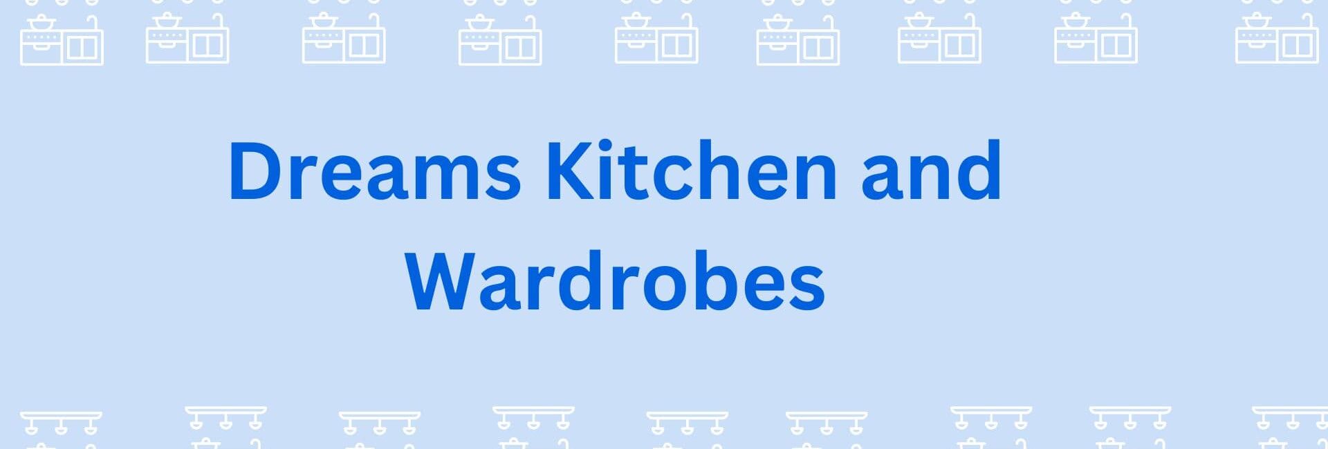 Dreams Kitchen and Wardrobes- Designer Modular Kitchen Showrooms In Gurgaon