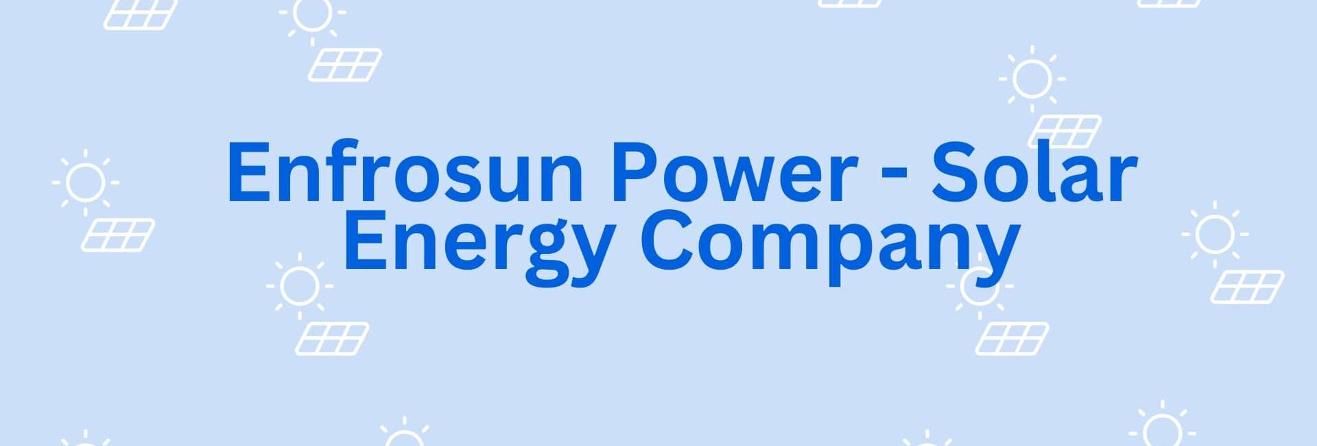 Enfrosun Power - Solar Energy Company - Solar Energy System