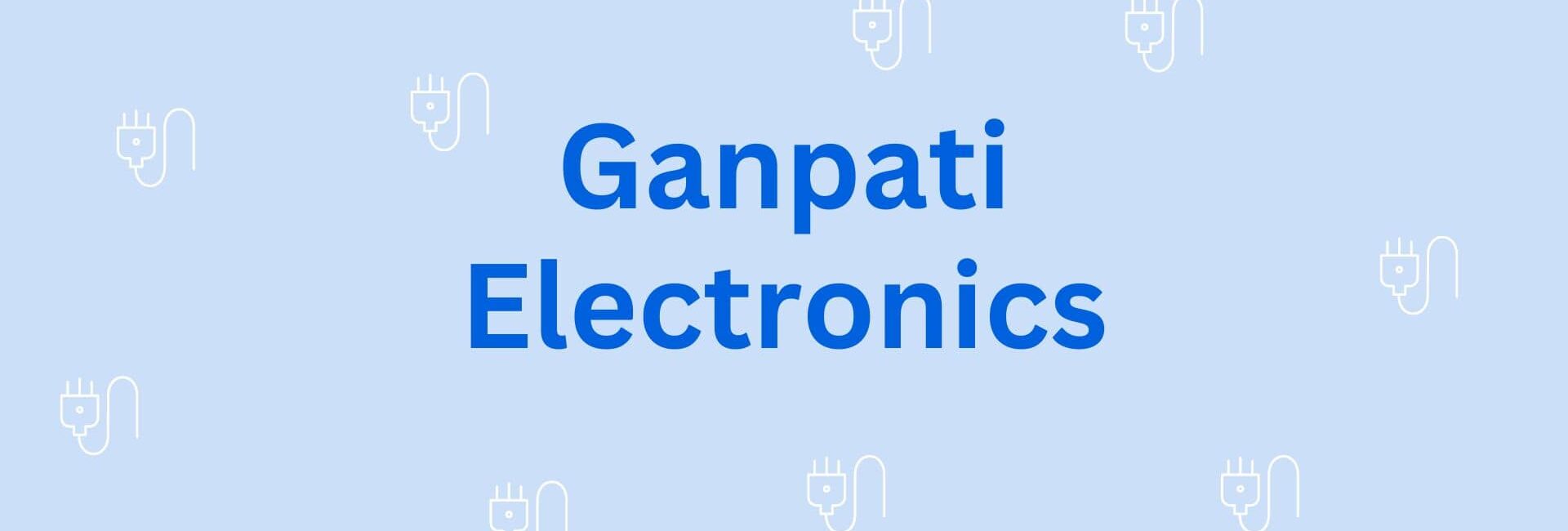 Ganpati Electronics - Electronics Dealer in Gurgaon