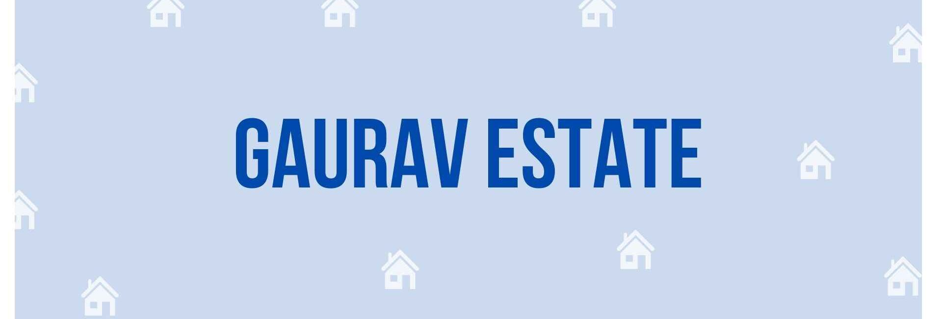 Gaurav Estate - Estate Agent in Gurgaon