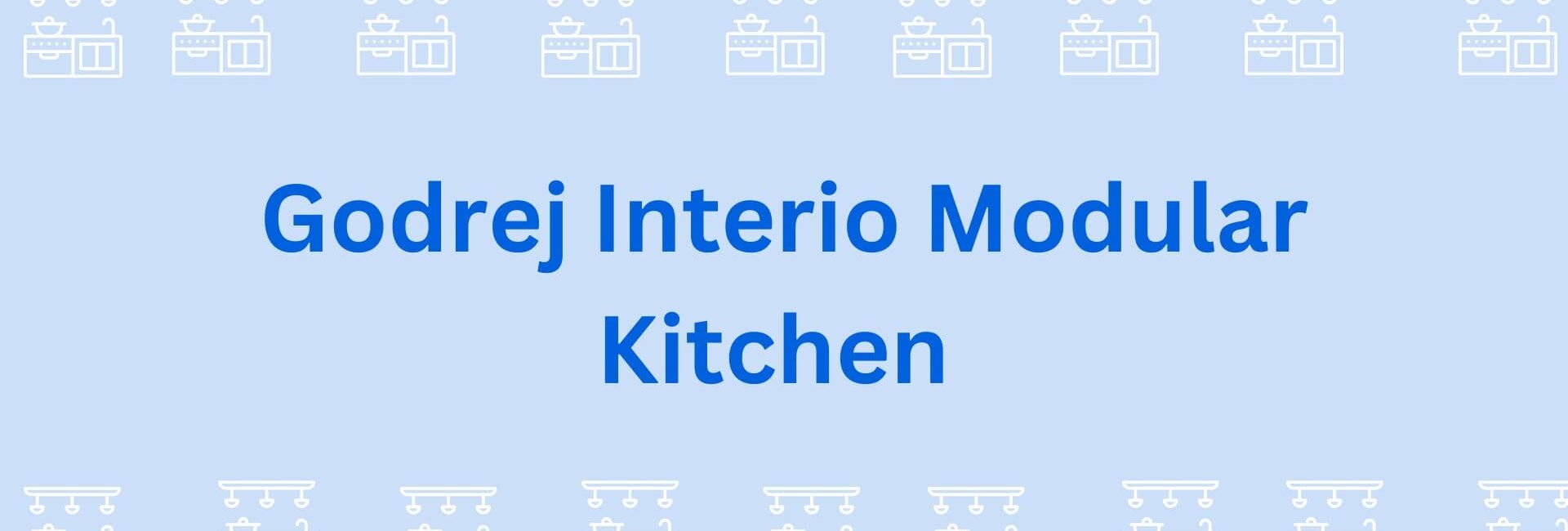 Godrej Interio Modular Kitchen -modular kitchen showroom in Gurgaon