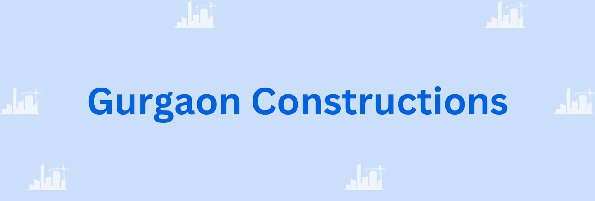 Gurgaon Constructions - Home Improvement Contractor in Gurgaon