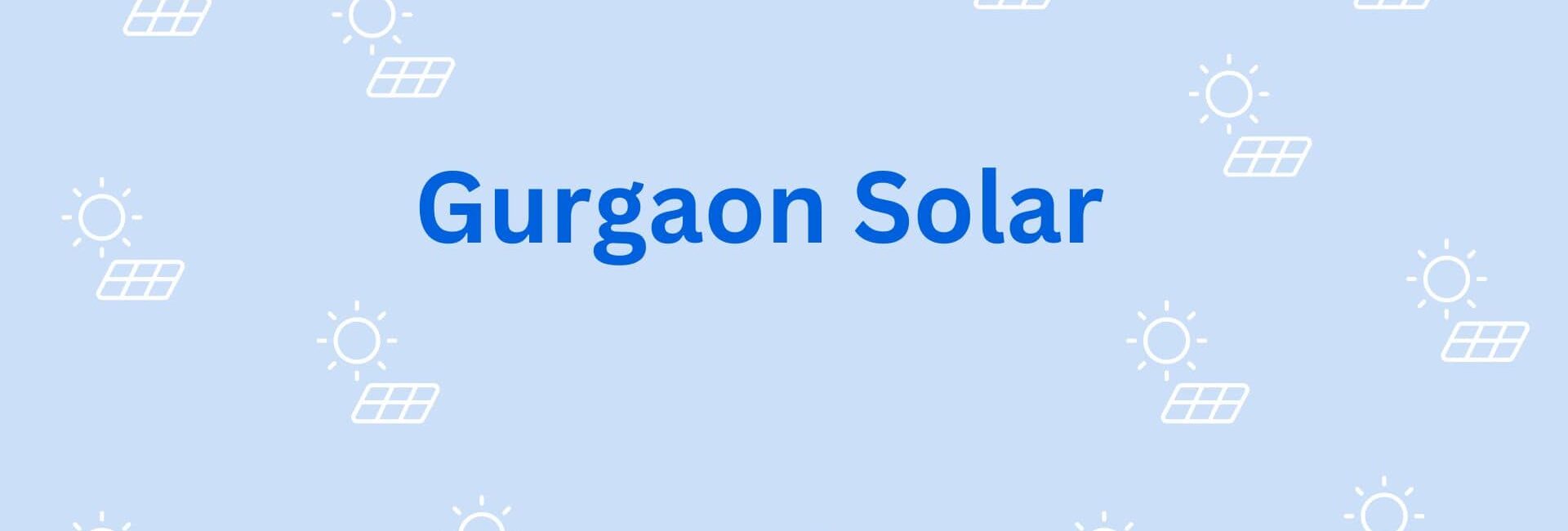 Gurgaon Solar - Solar System in Gurgaon