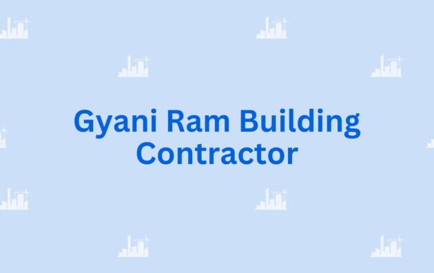 Gyani Ram Building Contractor House and Building Construction Contractor in Gurgaon