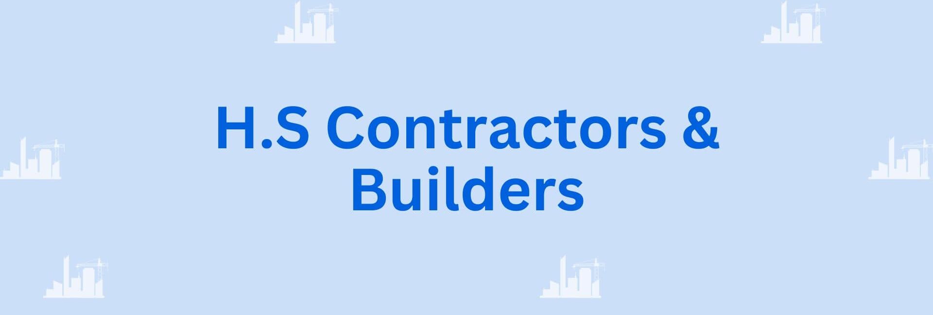 H.S Contractors & Builders - House and Building Construction Contractor in Gurgaon