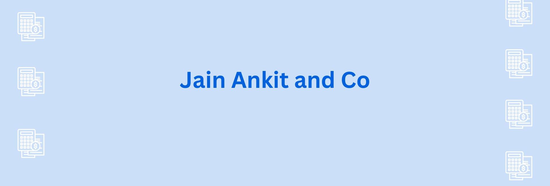 Jain Ankit and Co - chartered accountant in gurgaon