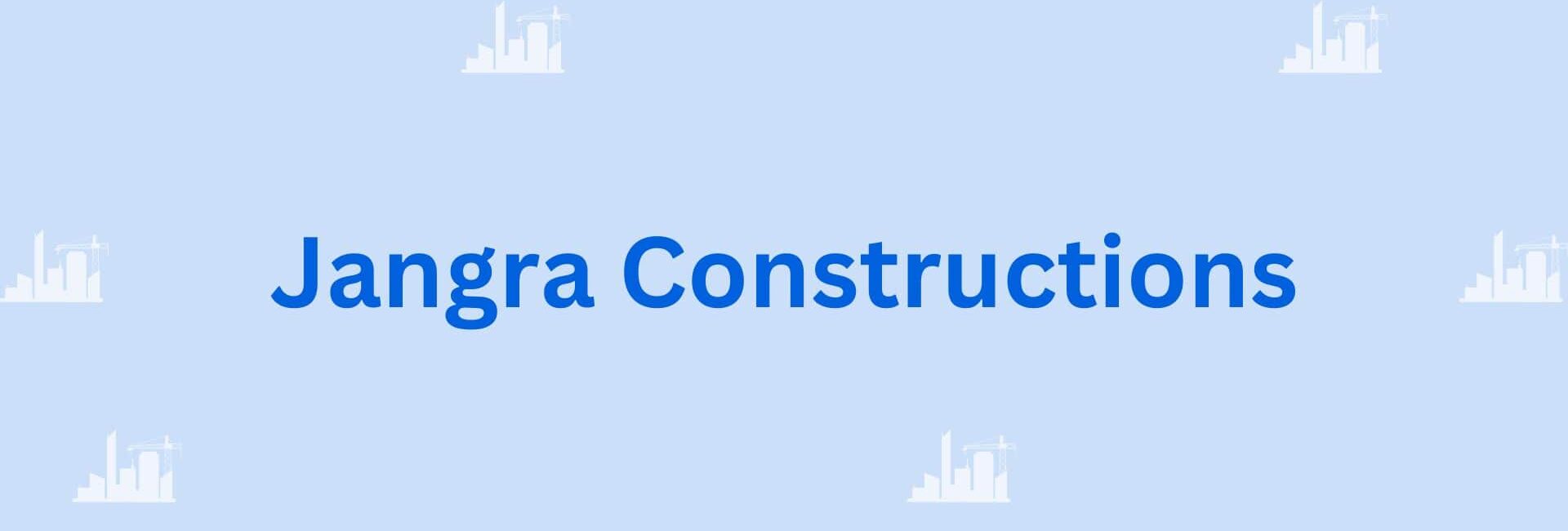 Jangra Constructions - Building Contractor in Gurgaon-min