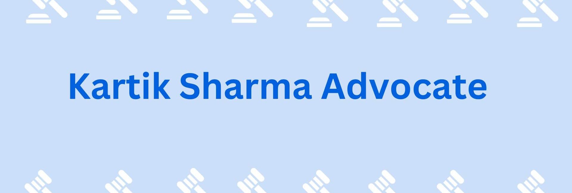 Kartik Sharma Advocate- Lawyer in Gurgaon