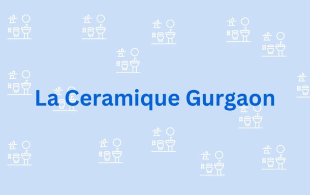 La Ceramique Gurgaon - Luxury interior designer in gurgaon