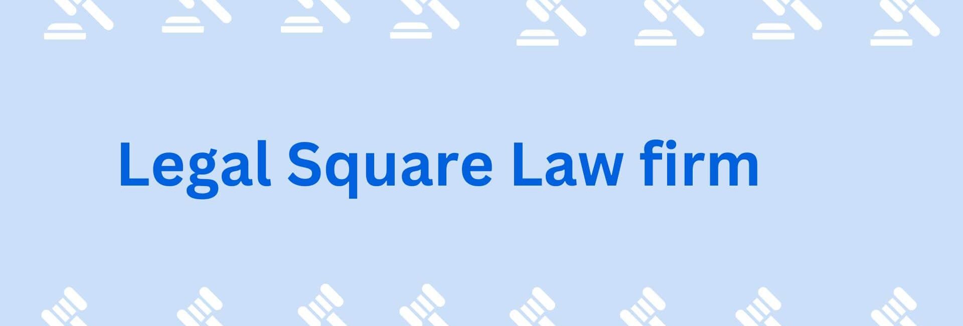 Legal Square Law firm - legal service in Gurgaon