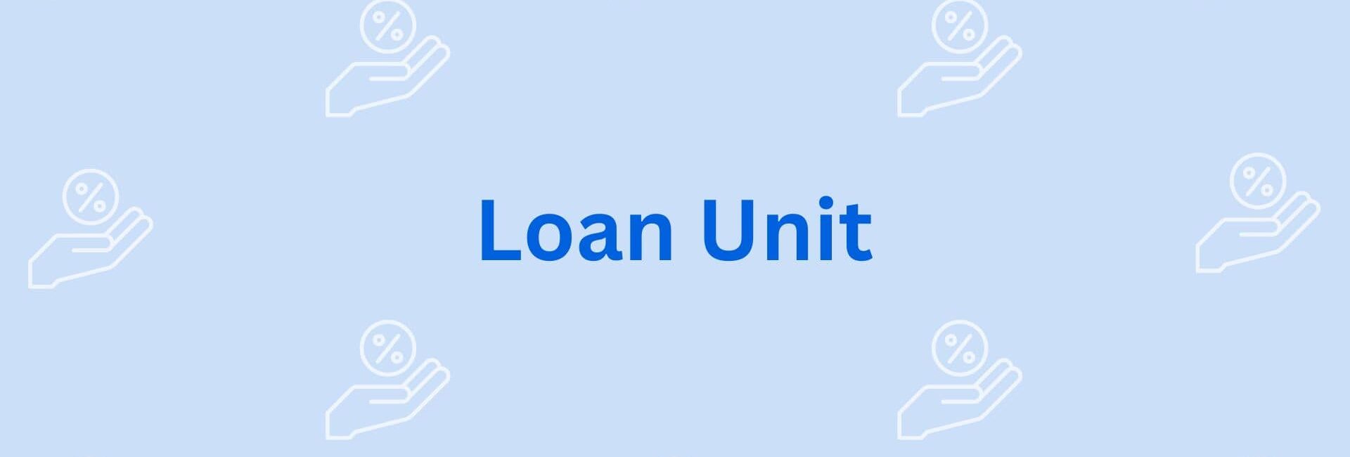 Loan Unit - Residential Loan Providers in Gurgaon