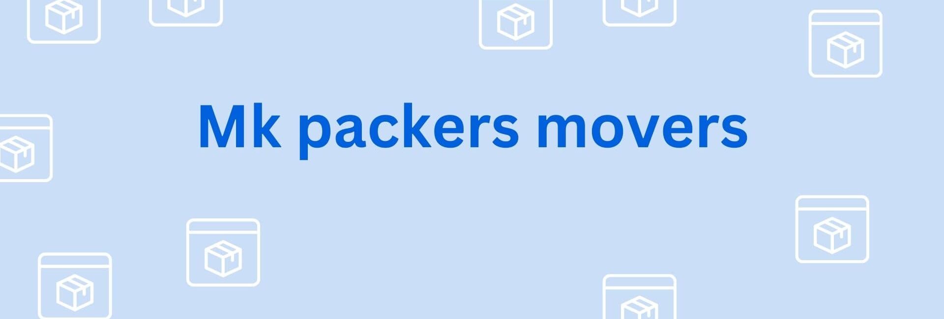 Mk packers movers- Best Packers and Movers in Gurgaon