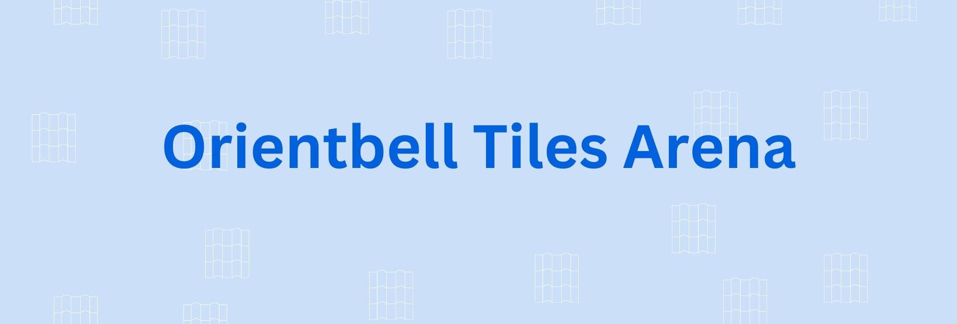 Orientbell Tiles Arena - Marble Dealer in Gurgaon