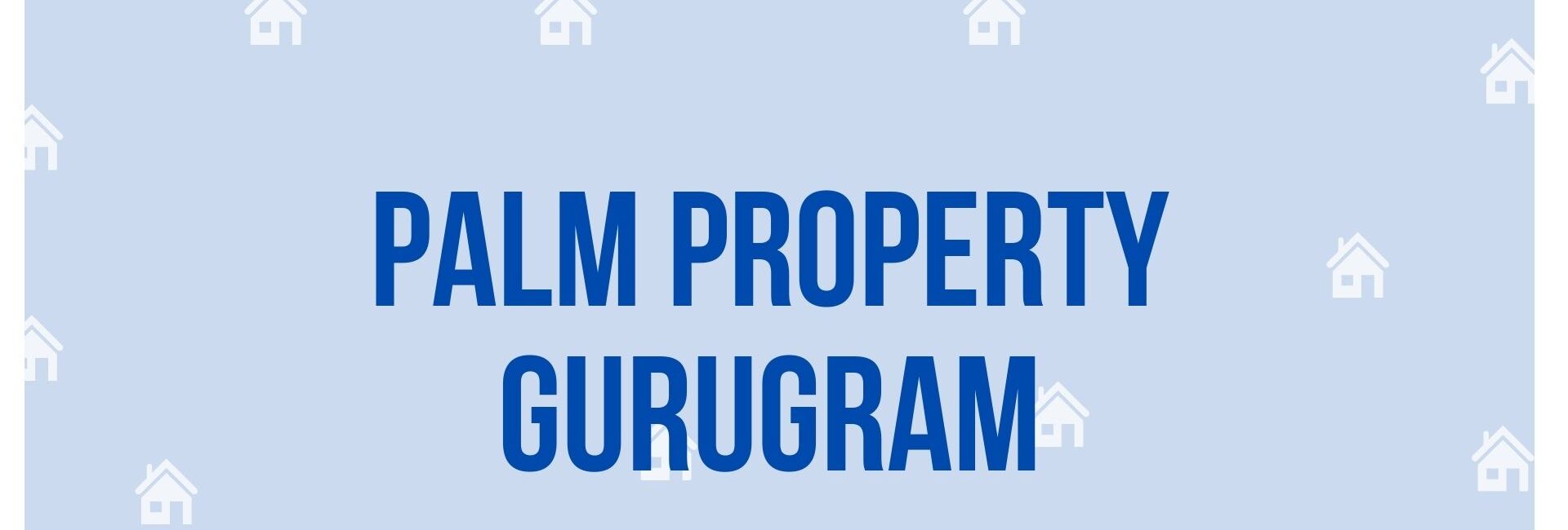 Palm Property Gurugram - Estate Agent for commercial Rental in Gurgaon