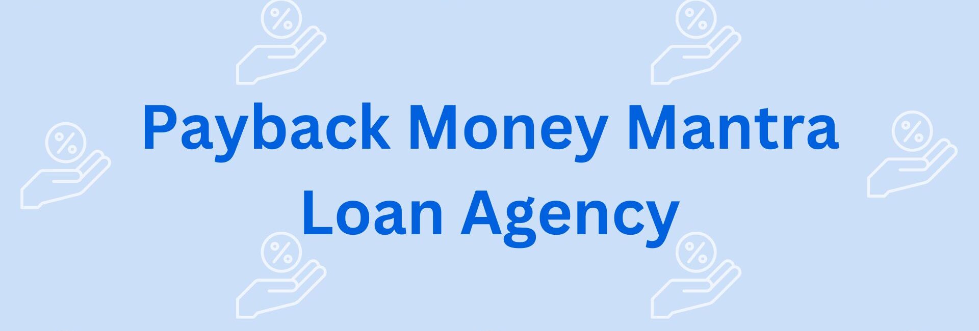 Payback Money Mantra Loan Agency - House Loan Providers in Gurgaon
