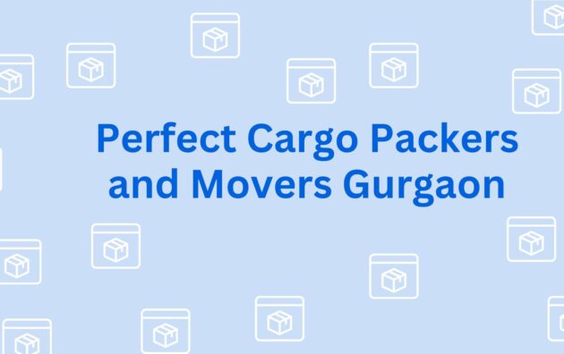 Perfect Cargo Packers and Movers Gurgaon- Best Packers and Movers in Gurgaon