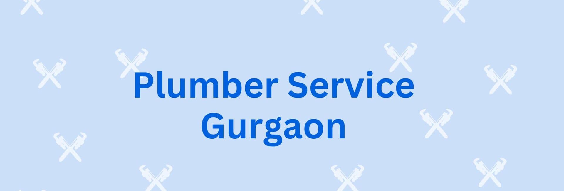 Plumber Service Gurgaon - Plumber in Gurgaon