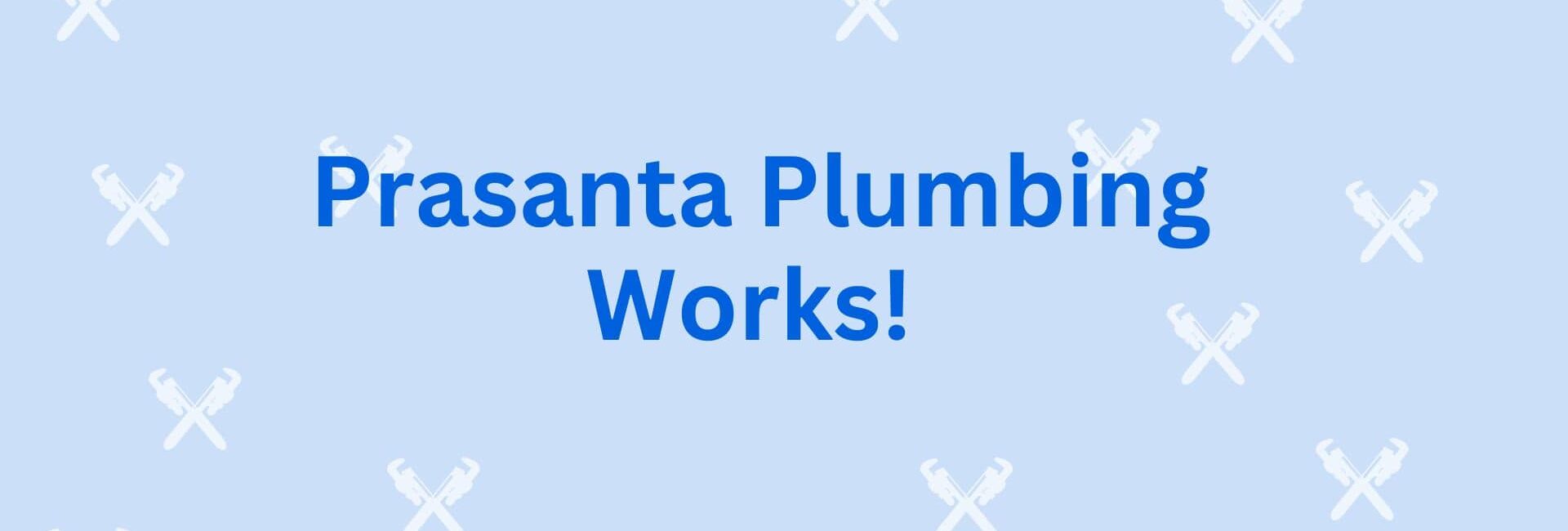 Prasanta Plumbing Works! - Plumber in Gurgaon