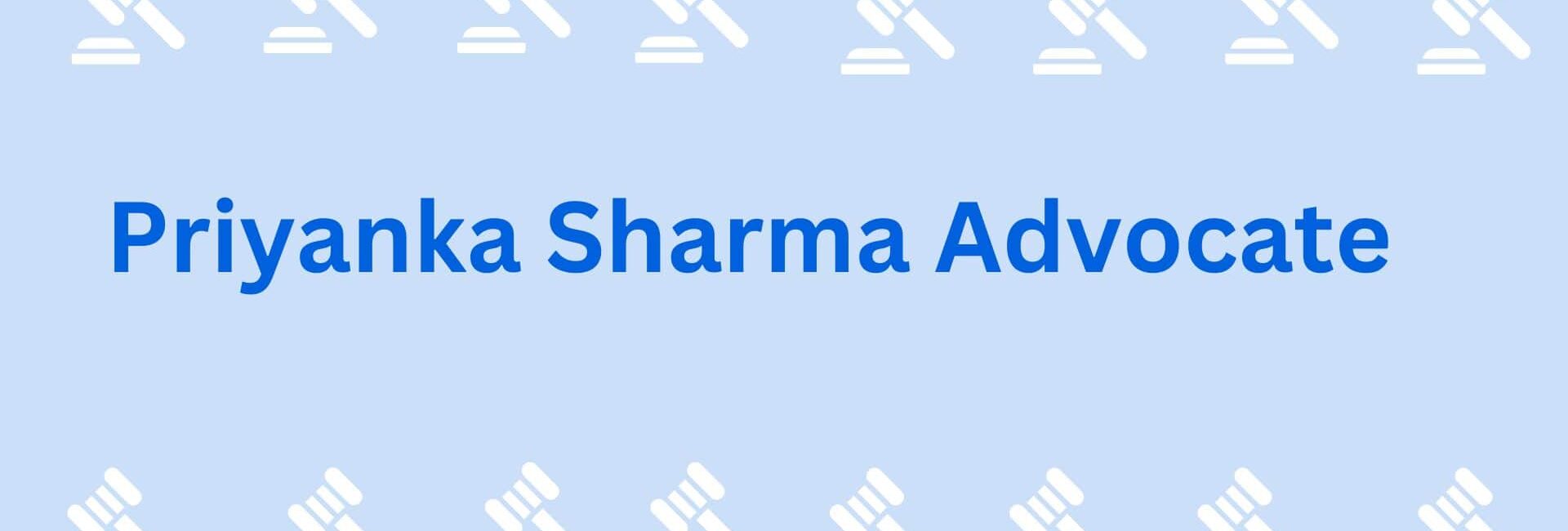 Priyanka Sharma Advocate- Lawyer in Gurgaon
