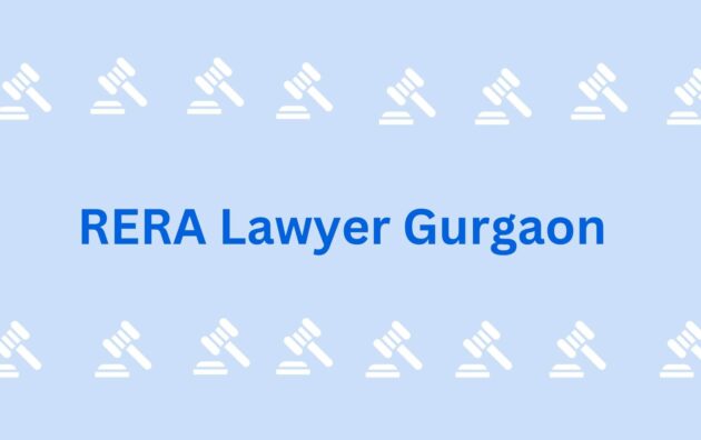 RERA Lawyer Gurgaon - legal service provider in gurgaon