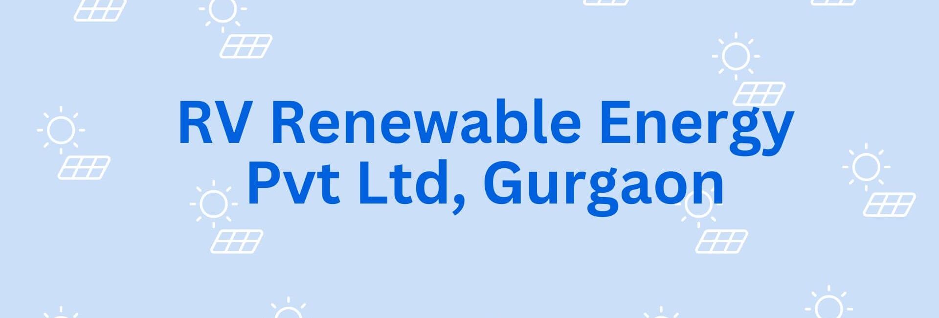 RV Renewable Energy Pvt Ltd, Gurgaon - Solar Dealer in Gurgaon