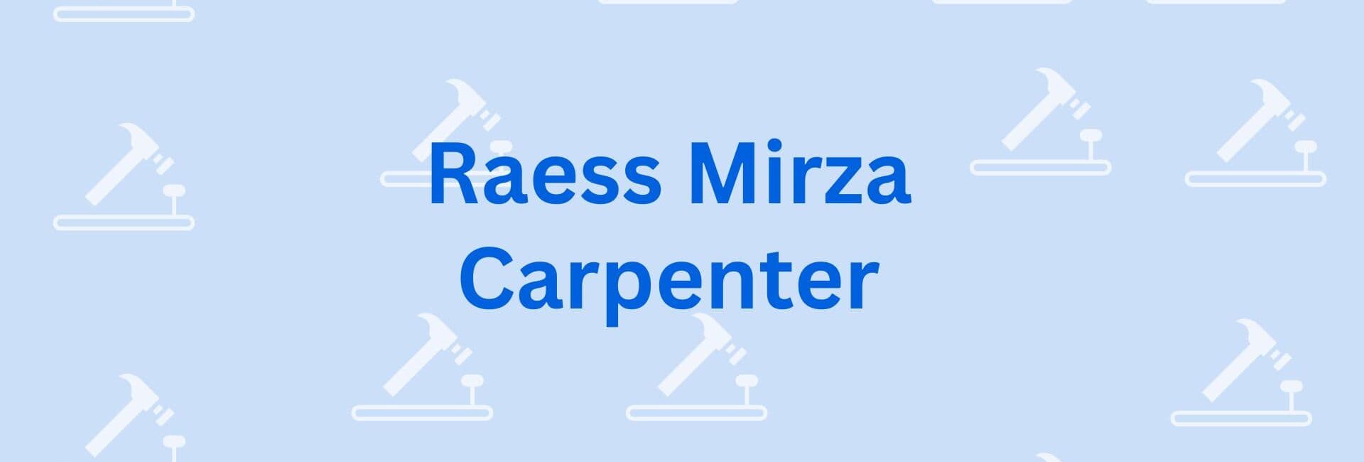 Raess Mirza Carpenter - Woodworker in Gurgaon