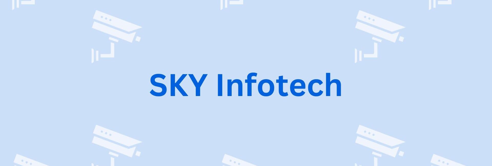 SKY Infotech - CCTV Dealers in Gurgaon