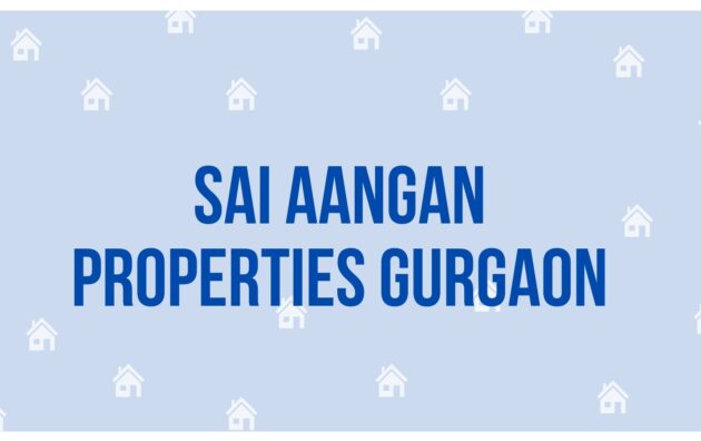 Sai Aangan Properties Gurgaon - Estate Agent for commercial Rental in Gurgaon
