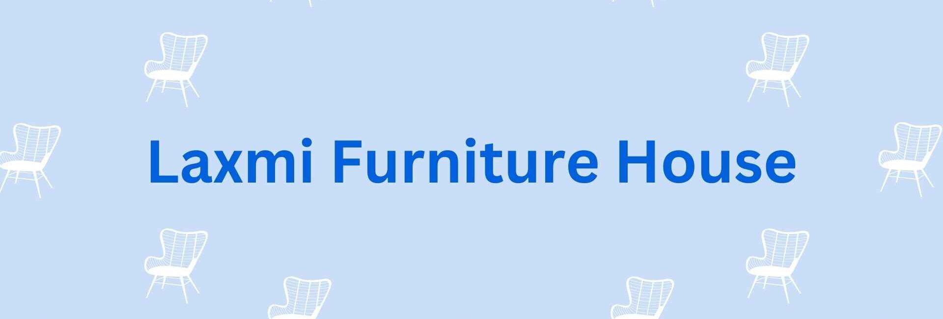 Laxmi Furniture House - Furniture Dealers in Gurgaon
