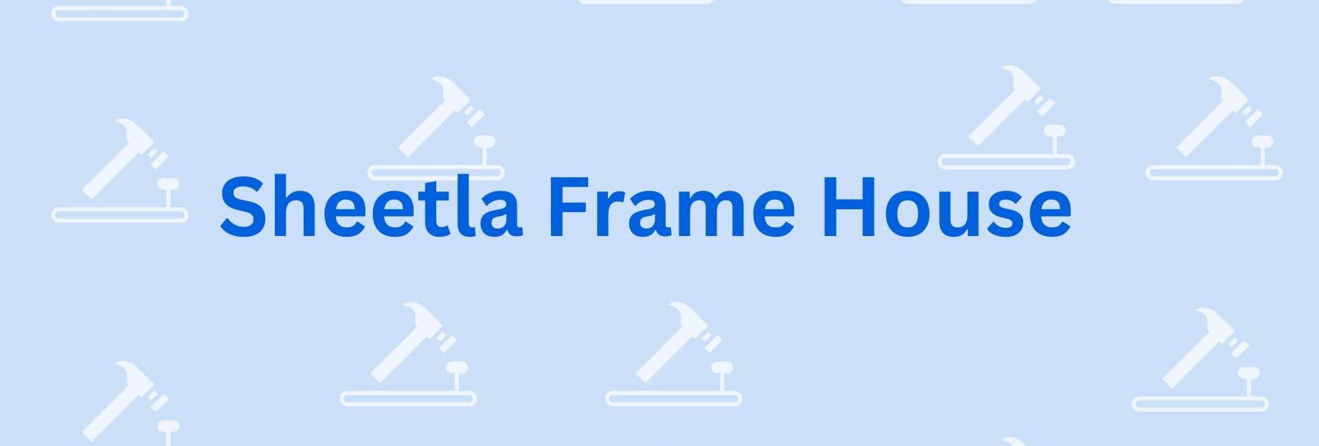Sheetla Frame House - Carpenter Wooden Work