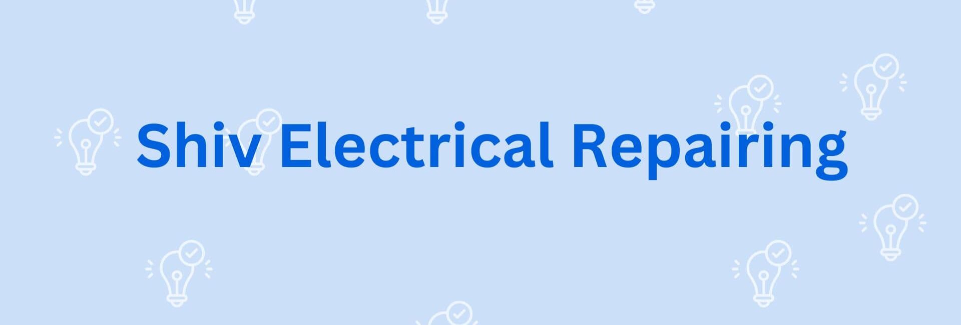 Shiv Electrical Repairing - Electrical Solution in Gurgaon