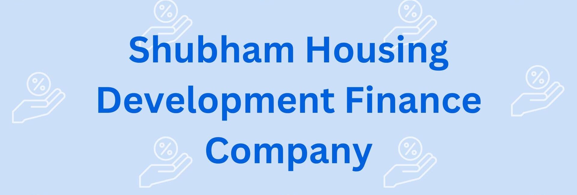 Shubham Housing Development Finance Company - Land Loan Providers in Gurgaon