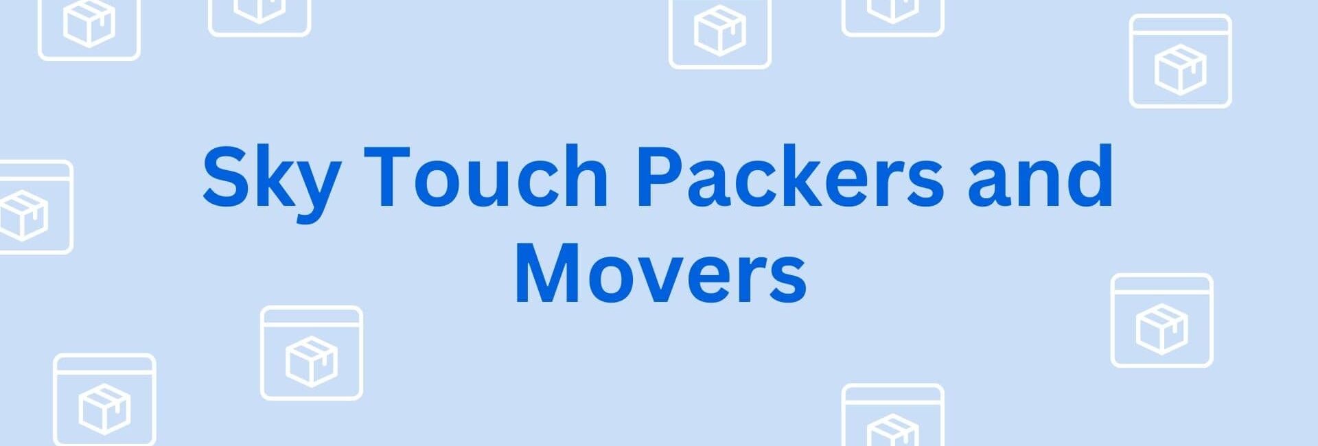 Sky Touch Packers and Movers- Packers and Movers service in Gurgaon