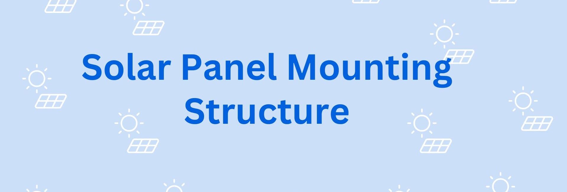 Solar Panel Mounting Structure - Solar System in Gurgaon