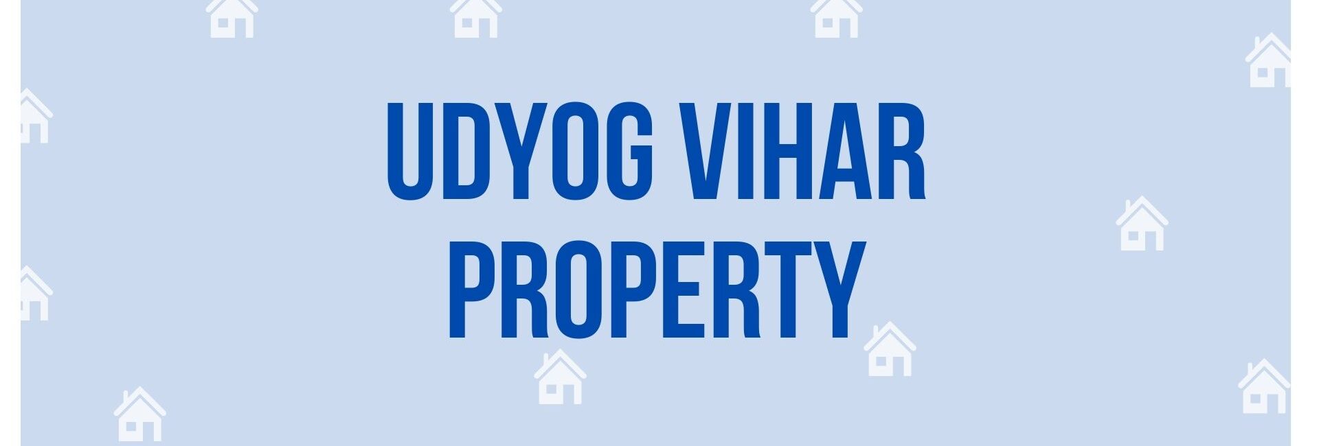 UDYOG VIHAR PROPERTY - Estate Agent in Gurgaon