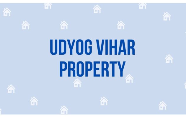 UDYOG VIHAR PROPERTY - Estate Agent in Gurgaon